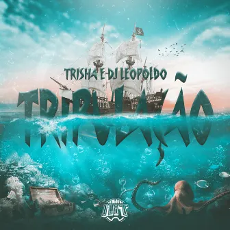 Tripulação by Trisha