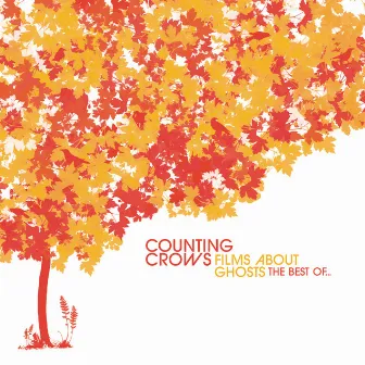 Films About Ghosts (The Best Of Counting Crows) by Counting Crows