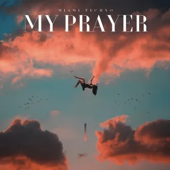 My Prayer by Miami Techno