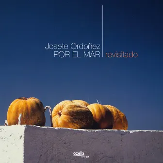 Por el Mar - Revisitado by Josete Ordoñez