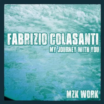 My Journey With You by Fabrizio Colasanti