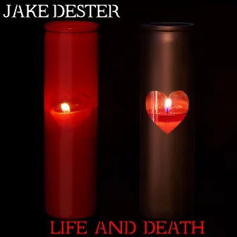 Life and Death by Jake Dester