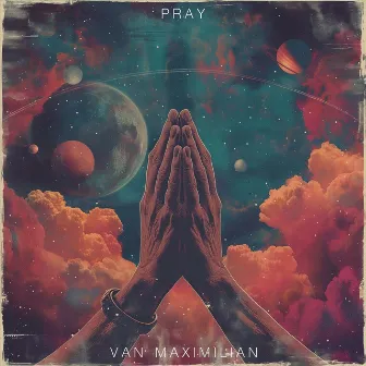 Pray by Van Maximilian