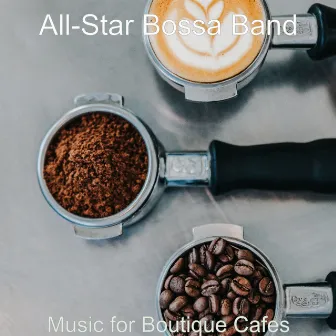 Music for Boutique Cafes by All-Star Bossa Band