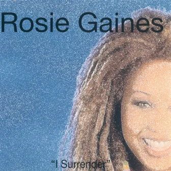 I Surrender by Rosie Gaines