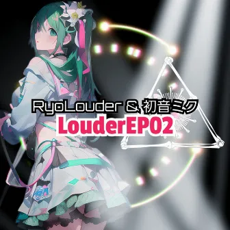 LouderEP02 by RyoLouder