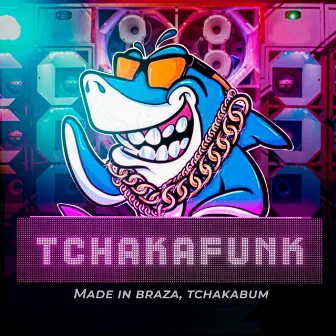 TchakaFunk by Made In Braza