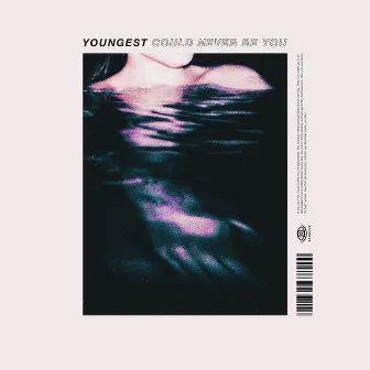 Could Never Be You by Youngest