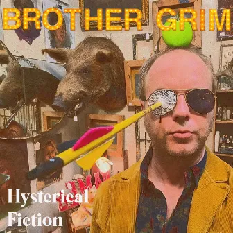 Hysterical Fiction by Brother Grim