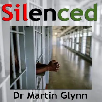 Silenced by Dr Martin Glynn