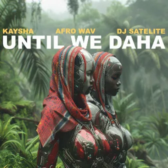 Until We Daha by Afro Wav