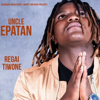 Regai Tiwone by Uncle Epatan