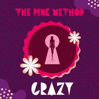 Crazy by The Pink Method