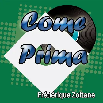 Come prima (Tribute to Dalida) by Frederique Zoltane