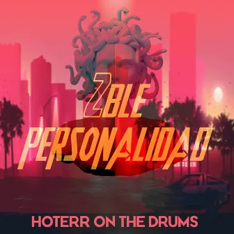 2BLE PERSONALIDAD by Hoterr On The Drums