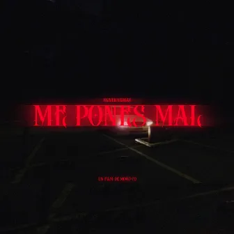 Me Pones Mal by Oliver Vargas