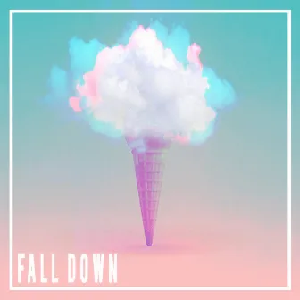 Fall Down by Ameria