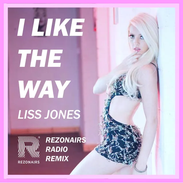 I Like the Way (Rezonairs Radio Remix)