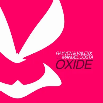 Oxide by Rayven & Valexx