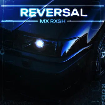 Reversal by MX RXSH