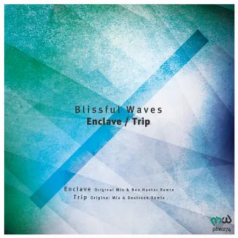 Enclave / Trip by Blissful Waves