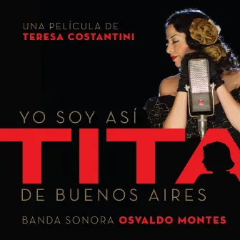 Yo Soy Así, Tita de Buenos Aires (Original Motion Picture Soundtrack) by Osvaldo Montes