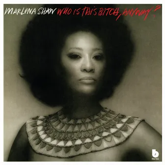 Who Is This Bitch, Anyway? by Marlena Shaw