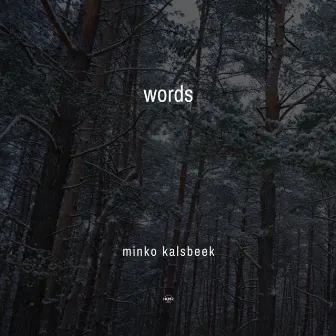 Words by Minko Kalsbeek