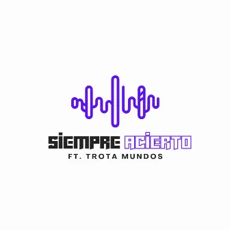 Siempre acierto by VCT