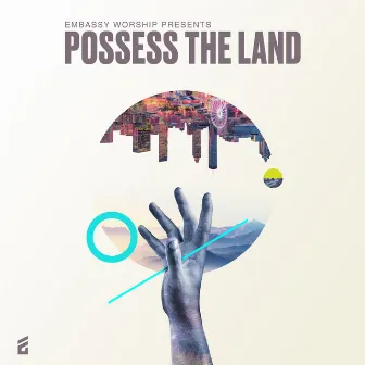 Possess the Land by Embassy Worship