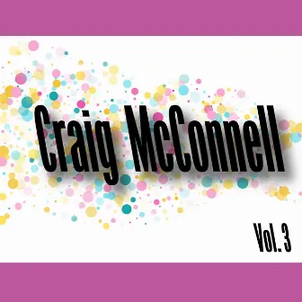 Craig Mcconnell, Vol. 3 by Craig McConnell