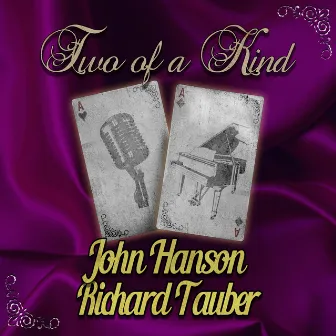 Two of a Kind: John Hanson & Richard Tauber by John Hanson