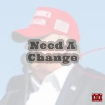 Need A Change by Travdidthat