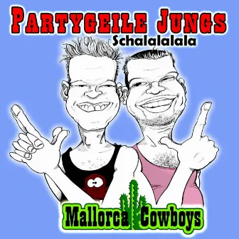 Partygeile Jungs by Mallorca Cowboys