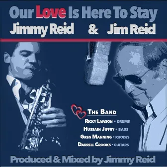 Our Love Is Here to Stay by Jimmy Reid