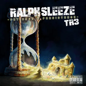 TR3: Patience & Persistence by Ralph Sleeze