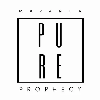 Pure Prophecy by M A R A N D A