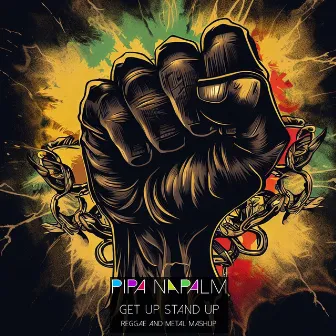 Get Up Stand Up by Pipa Napalm