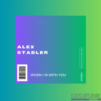 When I´m with You by Alex Stadler