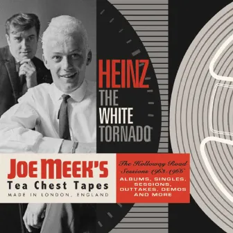 The White Tornado: The Holloway Road Sessions 1963-1966 (Joe Meek's Tea Chest Tapes) by Heinz