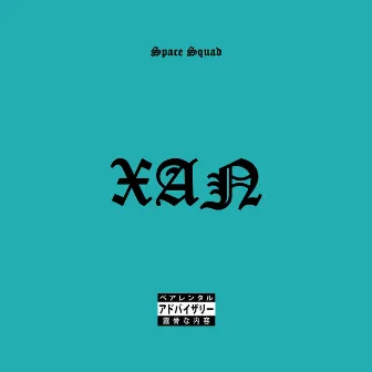 XAN. by Space Squad