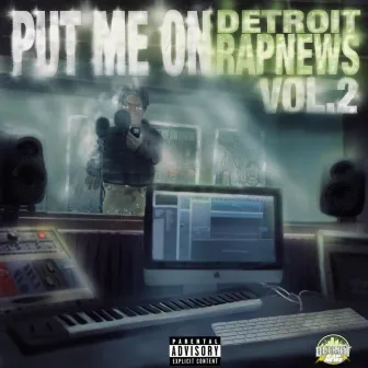 Put Me On Detroit Rap News, Vol. 2 by Detroit Rap News