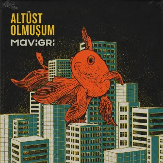 Altüst Olmuşum by Mavi Gri