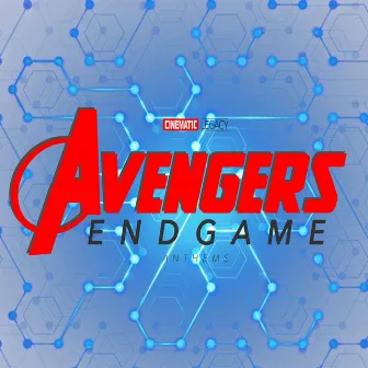 Avengers Endgame Anthems by Cinematic Legacy