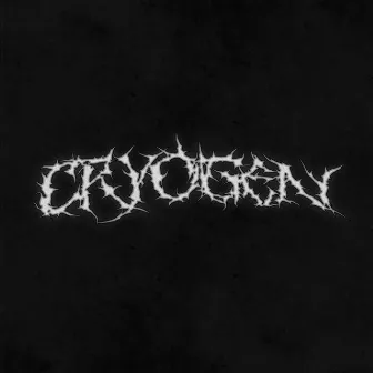 CRYOGEN by DXRKWXVE