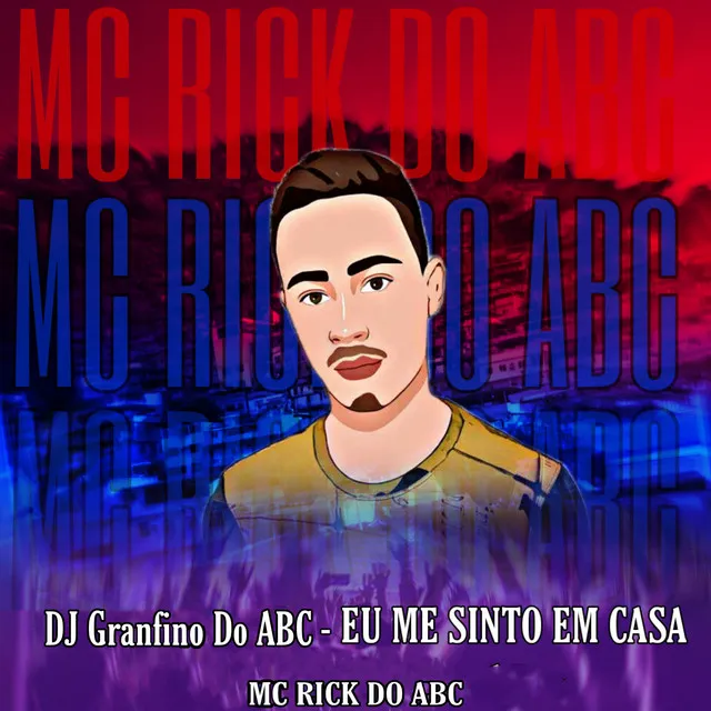 Eu Me Sinto em Casa (feat. Mc Rick do ABC)