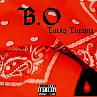 B.O by TheDetroitLuckyLuciano