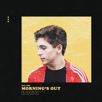 Till the Morning's Out by Gavin Becker