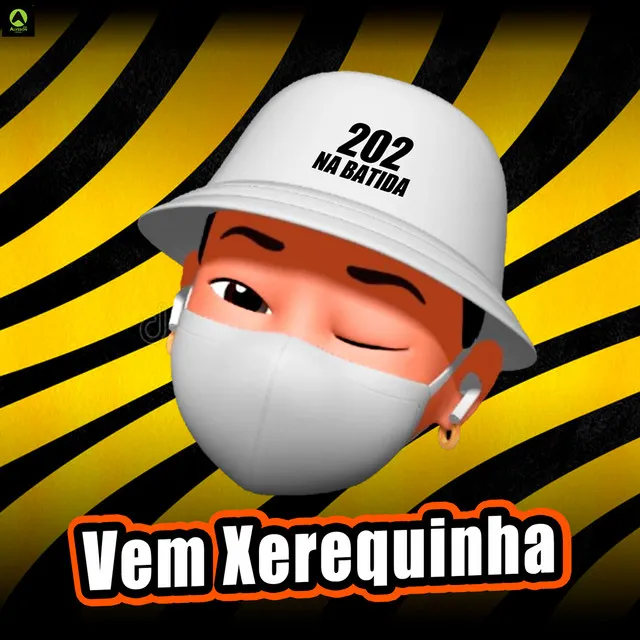 Vem Xerequinha