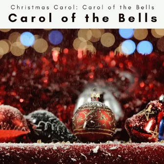 Carol of the Bells by Christmas Carol: Carol of the Bells